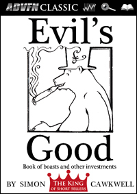 Evil's Good: Book of Boasts and Other Investments by Simon Cawkwell